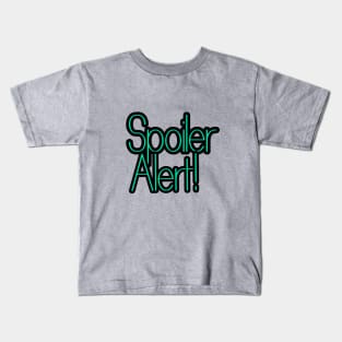 Spoiler Alert Kids T-Shirt